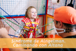 Niña haciendo terapia con arneses. Síndrome de Angelman, Caminando con Aitana