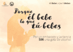 Cartel campaña "El bebe lo que tú bebes". Alcohol, embarazo y lactancia
