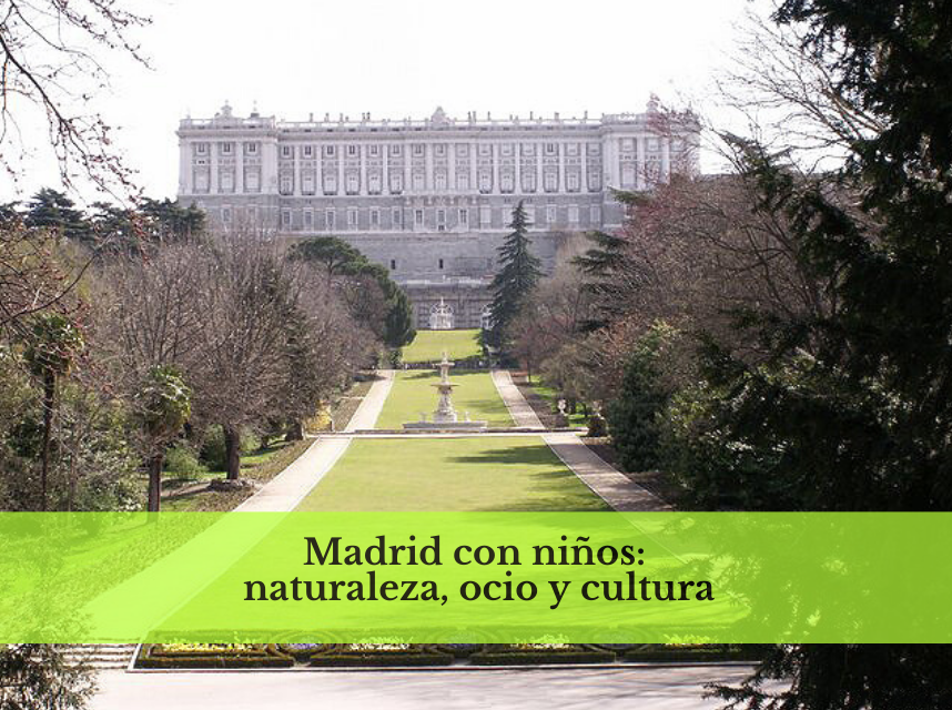Madrid con niños: naturaleza, ocio y cultura