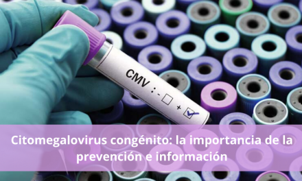 Citomegalovirus congénito: importancia de la prevención e información