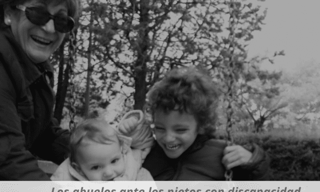 Los abuelos ante los nietos con discapacidad. Amor en estado puro