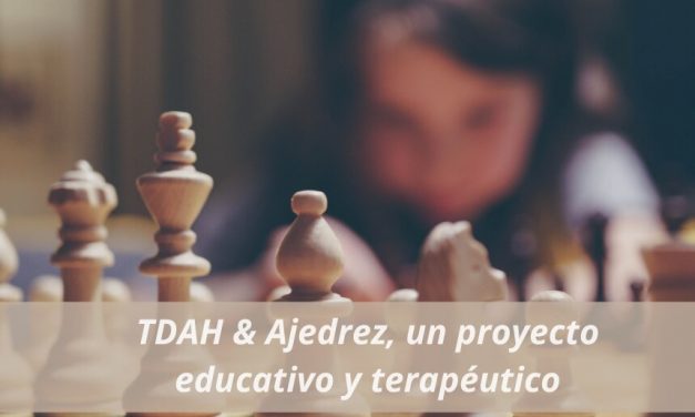 TDAH & Ajedrez, un proyecto educativo y terapéutico