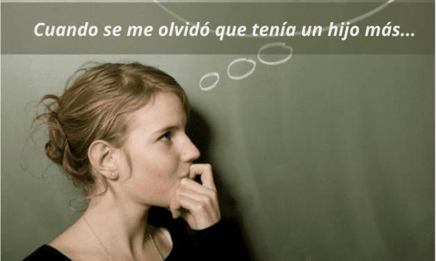 Cuando se me olvidó que tenía un hijo más…