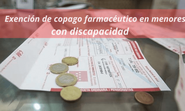 Exención de copago farmacéutico en menores con discapacidad