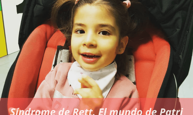 Síndrome de Rett. El mundo de Patri