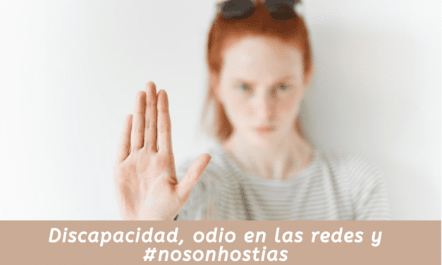 Discapacidad, odio en las redes y #nosonhostias