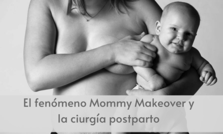 El fenómeno Mommy Makeover y la ciurgía postparto