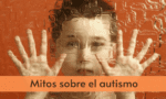 Mitos sobre el Autismo