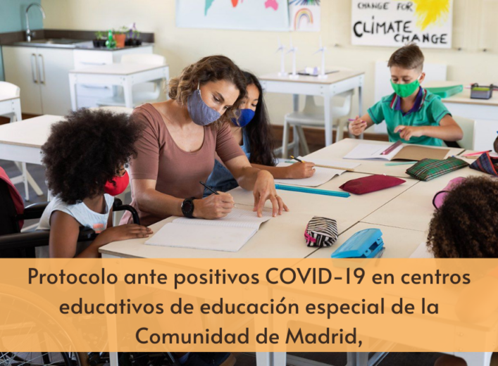Protocolo ante positivos COVID-19 en centros educativos de educación especial de la Comunidad de Madrid,