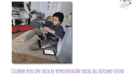 Celebrar pero con falta de representación social del Autismo severo