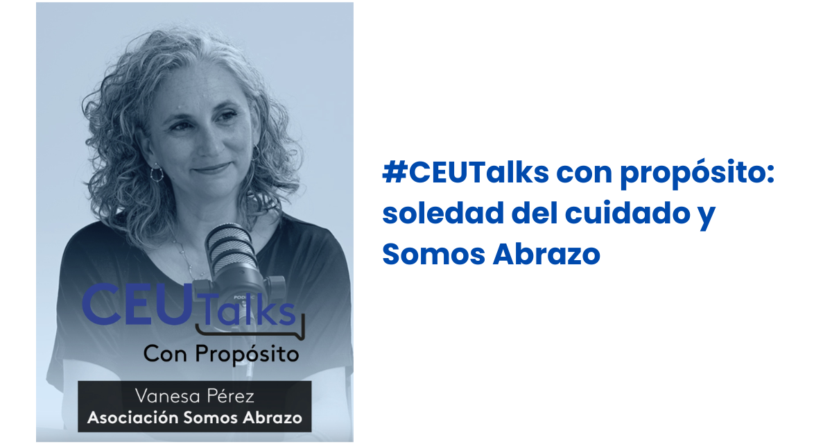 #CEUTalks con propósito: soledad del cuidado y Somos Abrazo